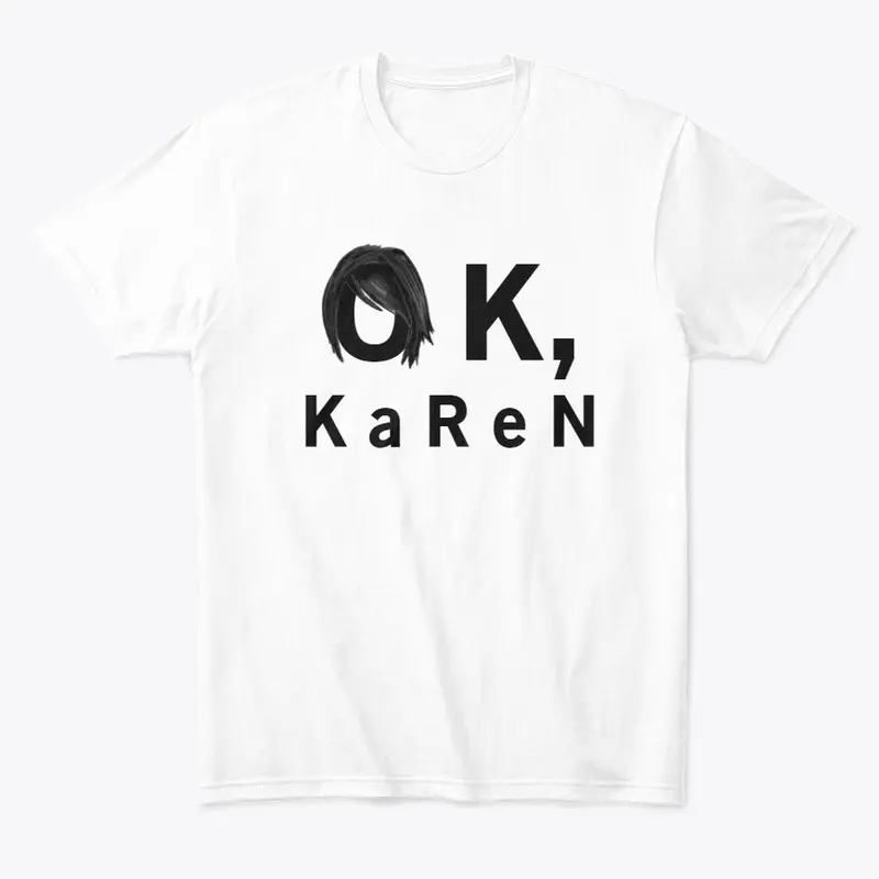 Ok Karen Tee