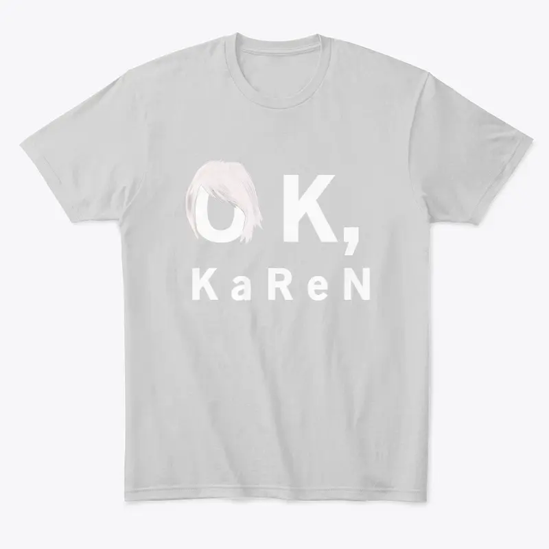 Ok, Karen Tee w/ HF Logo